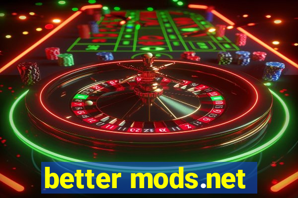 better mods.net